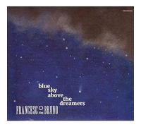 Francesco Bruno Quar - Blue Sky Above the Dreamers