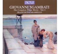 Francesco Caramiello - Sgambati: Complete Piano Works Vol. 1