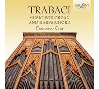 Francesco Cera - Trabaci: Music For Organ & Harpsichord