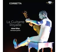 Izhar Elias - Corbetta: La Guitarre Royalle