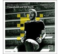 Francesco Corti – Frescobaldi And The South. Intendami Chi Puo, Che M'Intend'Io – CD