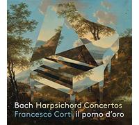 Francesco Corti; il pomo d?oro - Bach: Harpsichord Concertos
