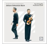 Francesco Corti and Ilya Gringolts – J. S. Bach: Sonatas for Violin and Harpsichord – Arcana