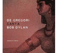 FRANCESCO DE GREGORI - DE GREGORI CANTA BOB DYLAN-AMORE E FURTO CD NEW