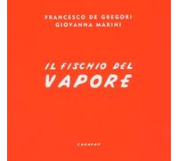 Francesco De Gregori - Il Fischio Del Vapore