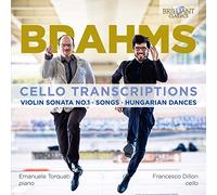 Francesco Dillon; Emanuele Torquati - Brahms: Cello Transcriptions, Violin Sonata No.1, Songs, Hungarian Dances