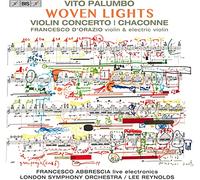 FRANCESCO D'ORAZIO, FRANCESCO ABBRESCIA, LONDON SYMPHONY ORCHESTRA, LEE REYNOLDS - VITO PALUMBO: WOVEN LIGHTS