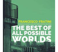Francesco Fratini - The Best Of All Possible Worlds