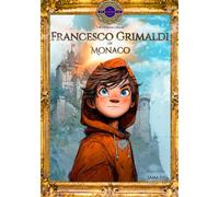 Francesco Grimaldi of Monaco: An Inspiring Story with a Fun Coloring Book (The Legends Library)