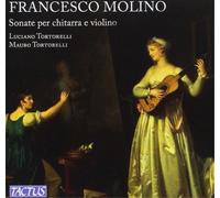 Tortorelli/Tortorelli - Francesco Molino: Sonatas for Guitar & Violin, Op. 2 & Op. 7 - Tactus