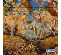 Cappella Musicale Santa Maria in Campitellim; Ensameble La Cantoria; Vincernzo Di Betta - Francesco Nicolo de Rossi: La Caduta de gl'Angeli; Andrea Falconieri: Battalla de Barabaso yerno de Satanas; Cristoforo Caresana: Recitativo per la Solennita del S.to Natale