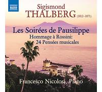 Francesco Nicolosi - Sigismond Thalberg: Les Soirées de Pausilippe - Hommage à Rossini: 24 Pensées musicales