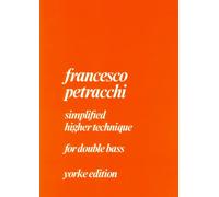 Francesco Petracchi: Simplified Higher Technique for Double Bass (Yorke Edition)