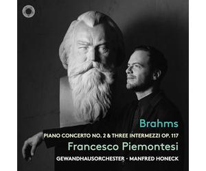 Francesco Piemontesi, Gewandhausorchester Leipzig, - Brahms: Piano Concerto No. 2 & Three Intermezzi Op. 117