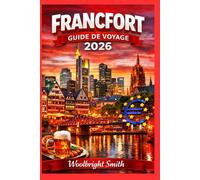 FRANCFORT GUIDE DE VOYAGE 2026