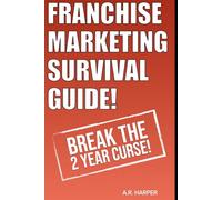 Franchise Marketing Survival Guide: Break The Two Year Curse!