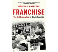 Franchise : The Golden Arches in Black America