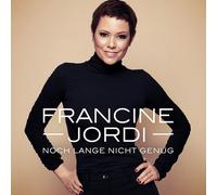 Jordi, Francine - Noch Lange Nicht Genug