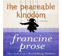 Francine Prose The Peaceable Kingdom: Stories Paperback Book Francine Prose Multicolor