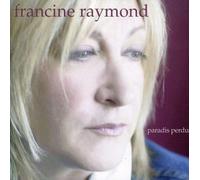Francine Raymond - Paradis Perdu