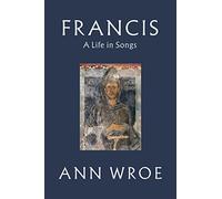Francis: A Life in Songs