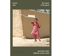 Francis Alÿs. The Nature of the Game