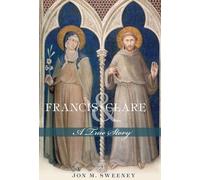 Francis and Clare: A True Story