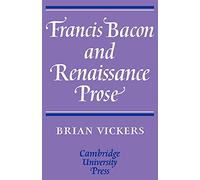 Francis Bacon and Renaissance Prose – Cambridge English Prose Texts – Paperback