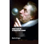 FRANCIS BACON AND THE ARCHITECTURE OF INQUIRY (Philosophical Questions)