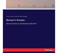 Francis Bacon Bacon's Essays:And Colours of Good & Evil Paperback Book Francis Bacon Multicolor