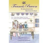 Francis Bacon: Childhood Adventures