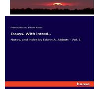 Francis Bacon Essays. With introd., :Notes, & index by Edwin A. Abbott - Vol. 1 Francis Bacon Multicolor