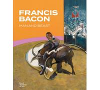 Francis Bacon : Man and Beast