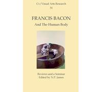 Francis Bacon Seminar: A Discussion Of The Artist: No. 31 (CV/Visual Arts Research)