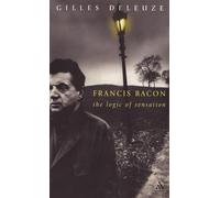 Francis Bacon: The Logic of Sensation (Athlone Contemporary European Thinkers S.)