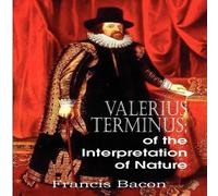 Francis Bacon Valerius Terminus; of the Interpretation of Nature Paperback Book Francis Bacon Multicolor