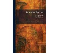 Francis Bacon: With Essays by Macaulay & S.R. Gardiner