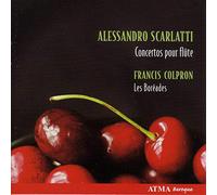 Francis Colpron - Alessandro Scarlatti: Works for Flute