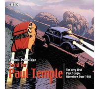 Francis Durbridge Send for Paul Temple : A 1940 full-cast production of Paul's very Francis Durbridge Multicolor