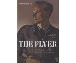 Francis - Flyer British Culture and the Royal Air Force 1939-1945 - - X555z