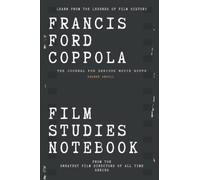 Francis Ford Coppola Film Studies Notebook: The Journal for Serious Movie Buffs