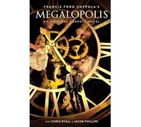 Francis Ford Coppola's Megalopolis : An Original Graphic Novel