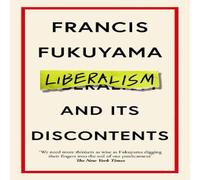 Francis Fukuyama Liberalism & Its Discontents Paperback Book Francis Fukuyama Multicolor
