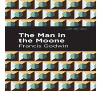 Francis Godwin The Man in the Moone Paperback Book Francis Godwin Multicolor