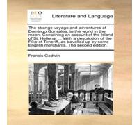 Francis Godwin The strange voyage & adventures of Domingo Gonsales, to the Francis Godwin Multicolor