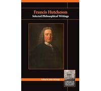 Francis Hutcheson: Selected Philosophical Writings (Library of Scottish Philosophy)