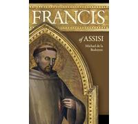 Francis of Assisi: The Man Who Found Perfect Joy