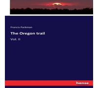 Francis Parkman The Oregon trail:Vol. II Paperback Book Francis Parkman Multicolor
