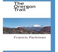 Francis Parkman The Orergon Trail Paperback Book Francis Parkman Multicolor