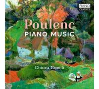 Chiara Cipelli - Poulenc: Piano Music